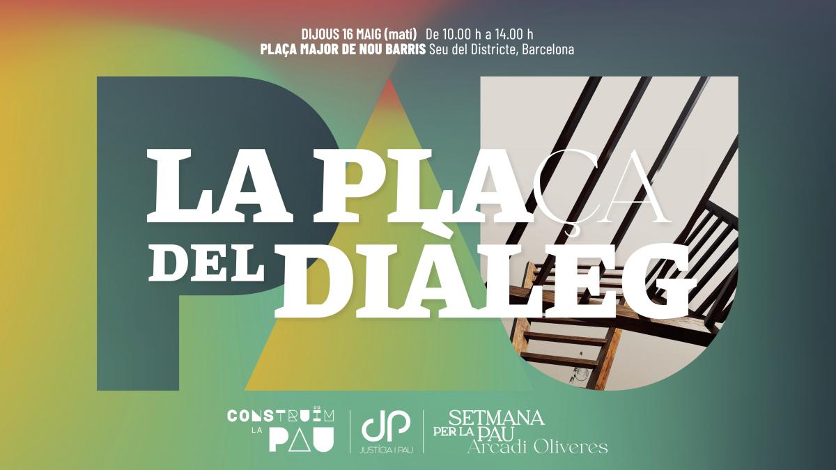 Plaça del diàleg, 16 de maig a les 10h