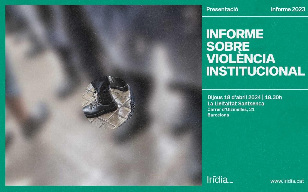 Cartell de l'acte de presentació de l'Informe Anual de Violència Institucional 2023 d'Irídia